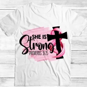 Breast cancer She is Strong proverbs 31 25 1. Tee